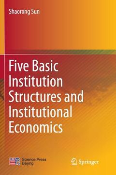 portada Five Basic Institution Structures and Institutional Economics (en Inglés)