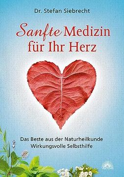 portada Sanfte Medizin für ihr Herz: Das Beste aus der Naturheilkunde - Wirkungsvolle Selbsthilfe (in German)