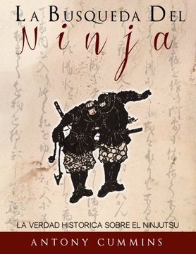 portada La Busqueda del Ninja: La Verdad Historica Sobre el Ninjutsu