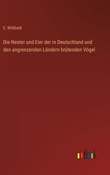 portada Die Nester und Eier der in Deutschland und den angrenzenden Ländern brütenden Vögel (in German)
