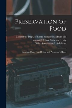 portada Preservation of Food; Canning, Preserving, Drying and Preserving of Eggs (en Inglés)