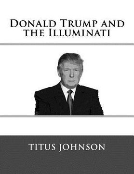 portada Donald Trump and the Illuminati (en Inglés)
