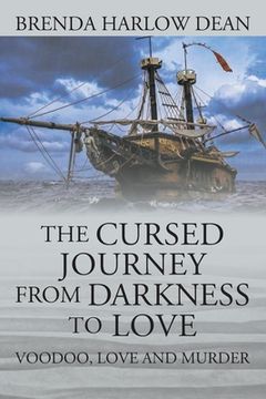 portada The Cursed Journey from Darkness to Love: Voodoo, Love and Murder (en Inglés)