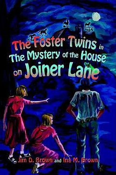 portada the foster twins in the mystery of the house on joiner lane (in English)
