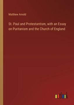 portada St. Paul and Protestantism, with an Essay on Puritanism and the Church of England (en Inglés)