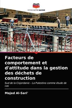 portada Facteurs de comportement et d'attitude dans la gestion des déchets de construction (in French)