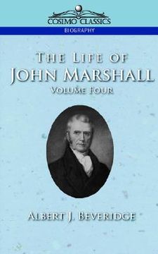 portada the life of john marshall, vol. 4 (en Inglés)