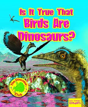 portada Is it True That Birds are Dinosaurs? (Ruby Tuesday Readers: The Dinosaur Club) (en Inglés)