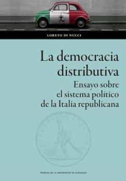 portada La Democracia Distributiva: Ensayo Sobre el Sistema Político de la Italia Republicana: 153 (Ciencias Sociales)