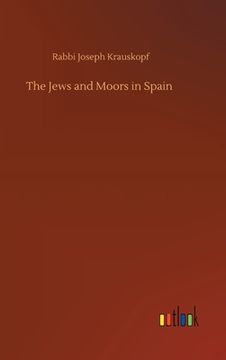 portada The Jews and Moors in Spain 