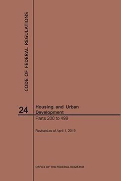 portada Code of Federal Regulations Title 24, Housing and Urban Development, Parts 200-499, 2019 (en Inglés)