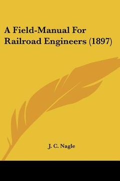 portada a field-manual for railroad engineers (1897) (in English)