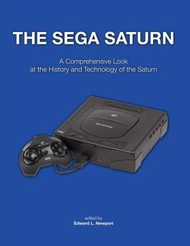 portada The Sega Saturn: A Comprehensive Look at the History and Technology of the Saturn (en Inglés)