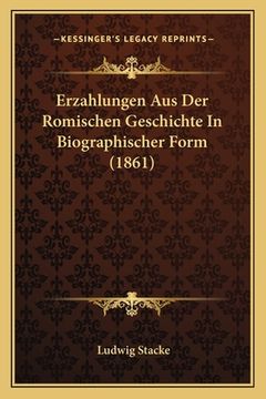 portada Erzahlungen Aus Der Romischen Geschichte In Biographischer Form (1861) (in German)