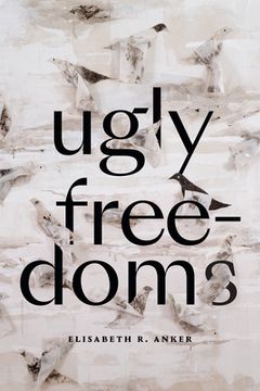 portada Ugly Freedoms (en Inglés)