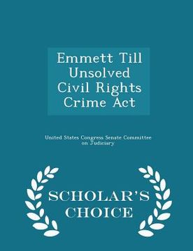 portada Emmett Till Unsolved Civil Rights Crime ACT - Scholar's Choice Edition (in English)