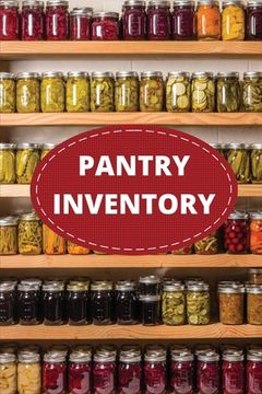 portada Pantry Inventory Log Book: Record And Track Food Inventory For Dry Goods, Freezer, Refrigerator And Grocery Items, Pantry Supply Log, Prepper Foo 