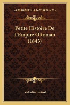 portada Petite Histoire De L'Empire Ottoman (1843) (en Francés)