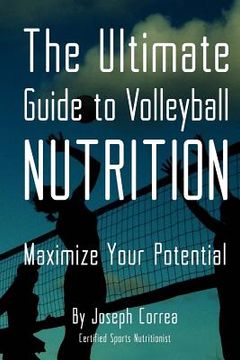 portada The Ultimate Guide to Volleyball Nutrition: Maximize Your Potential