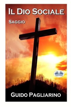 portada Il Dio Sociale: Saggio (en Italiano)