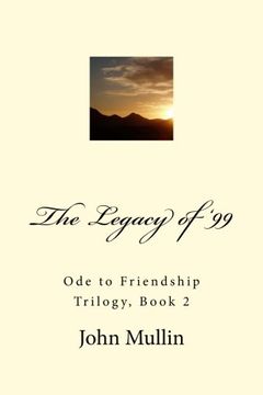 portada The Legacy of '99: Ode to Friendship Trilogy, Book 2 (Volume 2)