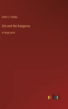 portada Dot and the Kangaroo: in large print (en Inglés)