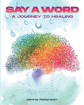 portada Say A Word: A Journey to Healing (en Inglés)