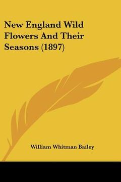portada new england wild flowers and their seasons (1897) (en Inglés)
