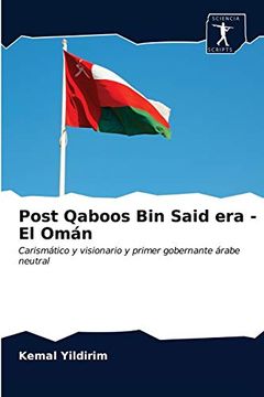 portada Post Qaboos bin Said era - el Omán: Carismático y Visionario y Primer Gobernante Árabe Neutral
