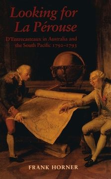 portada Looking for La Pérouse: D'Entrecasteaux in Australia and the South Pacific 1792-1793 (en Inglés)