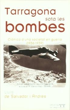 portada Tarragona sota les bombes: Crònica d'una societat en guerra (1936-1939) (Memòria del Segle XX) (in Catalá)
