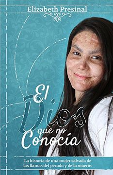 Libro El Dios que no Conocía: La Historia de una Mujer Salavada de las