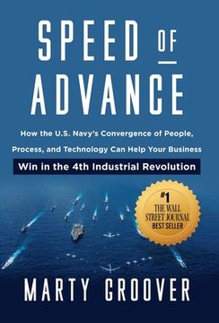 portada Speed of Advance: How the U.S. Navy's Convergence of People, Process, and Technology Can Help Your Business Win in the 4th Industrial Re (in English)