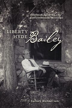 portada Liberty Hyde Bailey: Essential Agrarian and Environmental Writings (in English)