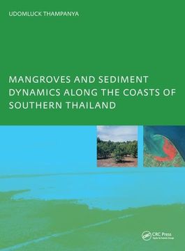 portada Mangroves and Sediment Dynamics Along the Coasts of Southern Thailand: Phd: Unesco-Ihe Institute, Delft (en Inglés)