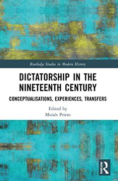 portada Dictatorship in the Nineteenth Century (Routledge Studies in Modern History) (in English)