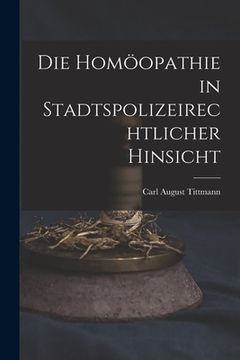 portada Die Homöopathie in Stadtspolizeirechtlicher Hinsicht (en Inglés)