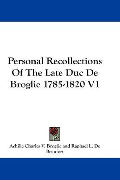portada personal recollections of the late duc de broglie 1785-1820 v1 (en Inglés)