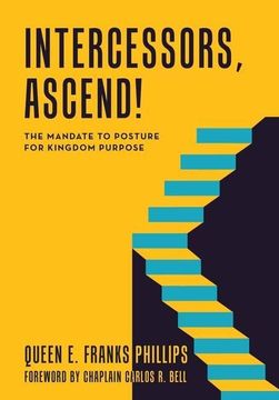 portada Intercessors, Ascend! The Mandate to Posture for Kingdom Purpose (en Inglés)