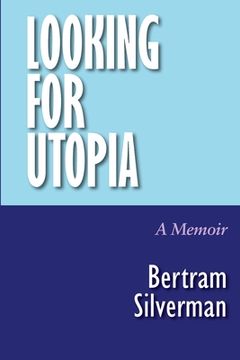 portada Looking for Utopia: A Memoir (in English)