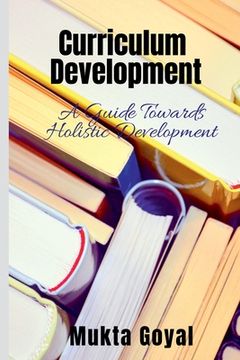 portada Curriculum Development: A Guide Towards Holistic Development (en Inglés)