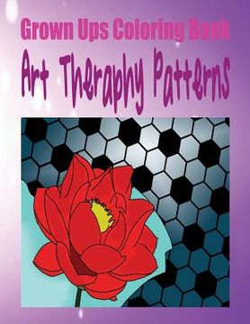 portada Grown Ups Coloring Book Art Theraphy Patterns Mandalas (en Inglés)