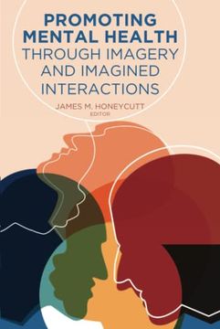 portada Promoting Mental Health Through Imagery and Imagined Interactions (Health Communication) (en Inglés)