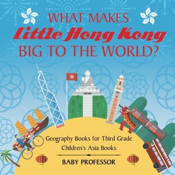 portada What Makes Little Hong Kong Big to the World? Geography Books for Third Grade | Children's Asia Books