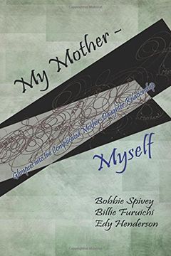 portada My Mother - Myself: Glimpses Into the Complicated Mother-Daughter Relationship 