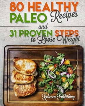 portada Paleo Diet for Beginners: 80 Healthy Paleo Recipes and 31 Proven Steps to Loose