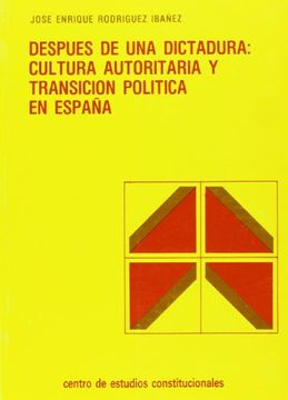 portada Despues de una dictadura: culturaautoritaria y transicion politicaen España (Colección Estudios pol,ticos)