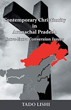 portada Contemporary Christianity in Arunachal Pradesh: Intra-Extra Conversion Issues (en Inglés)