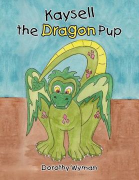 portada kaysell the dragon pup (en Inglés)