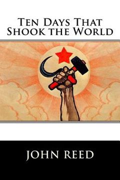 portada Ten Days That Shook the World (Worldwide Edition) (in English)